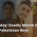 May was deadly month for Palestinian boys 15 May was deadly month for Palestinian boys